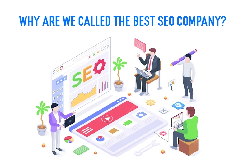 Why Are We Called The Best SEO Company 