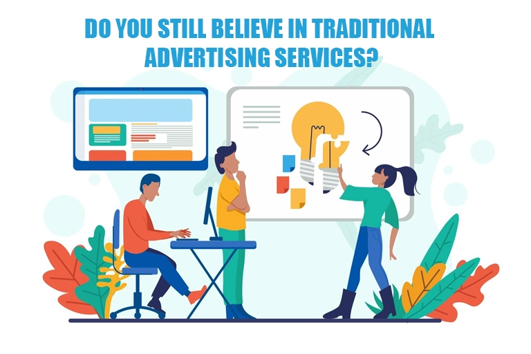 Do You Still Believe In Traditional Advertising Services