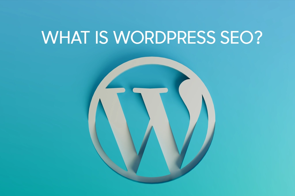 What is WordPress SEO?