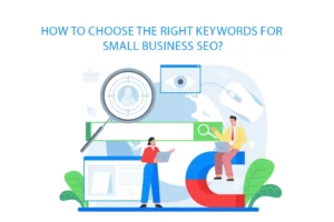 How to Choose the Right Keywords for Small Business SEO?